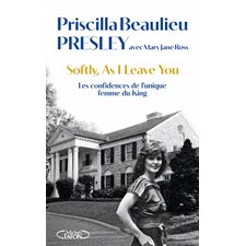 Softly, as I leave you : Les confidences de l'unique femme du King