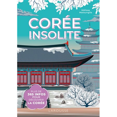 Corée insolite : Plus de 365 infos pour découvrir la Corée