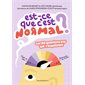 Est-ce que c'est normal ? : Les 80 questions psy qui t'inquiètent