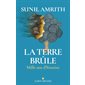 La Terre brûle : Mille ans d'histoire : Exploration de l'impact humain sur la nature depuis le XIIe siècle