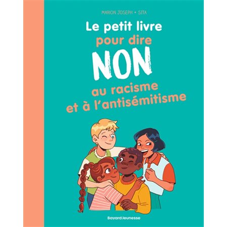 Le petit livre pour dire non au racisme et à l'antisémitisme : Les petits livres