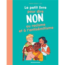 Le petit livre pour dire non au racisme et à l'antisémitisme : Les petits livres