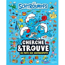 Les Schtroumpfs : Cherche & trouve au pays des Schtroumpfs : Cherche et trouve