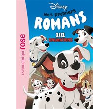 Mes premiers romans Disney T.03 : Les 101 dalmatiens : Bibliothèque rose. Ma première bibliothèque rose : 6-8