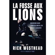 La fosse aux lions : Incursion dans l'univers brutal du hockey canadien