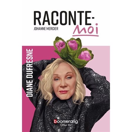 Raconte-moi T.70 : Diane Dufresne