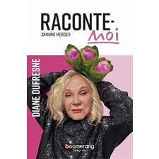 Raconte-moi T.70 : Diane Dufresne