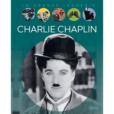 Charlie Chaplin : La grande imagerie