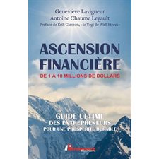 Ascension financière de 1 à 10 millions de dollars : Guide ultime des entrepreneurs pour une prospérité durable