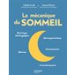 La mécanique du sommeil : Horloge biologique, récupération, rêves, insomnies, cauchemars, Go !