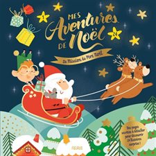 La mission du Père Noël : Mes aventures de Noël : 24 histoire + 24 cherche et trouve
