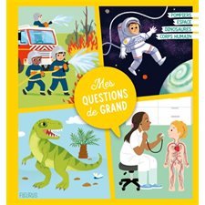 Mes questions de grand : Pompiers; espaces; dinosaures; corps humain