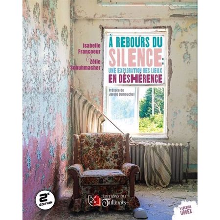 À rebours du silence : Une exploration des lieux en déshérence