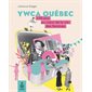 YWCA Québec : 150 ans au coeur de la vie des femmes