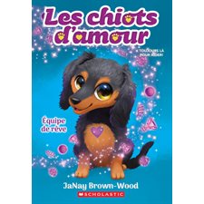 Les chiots d’amour T.03 : Équipe de rêve : 6-8