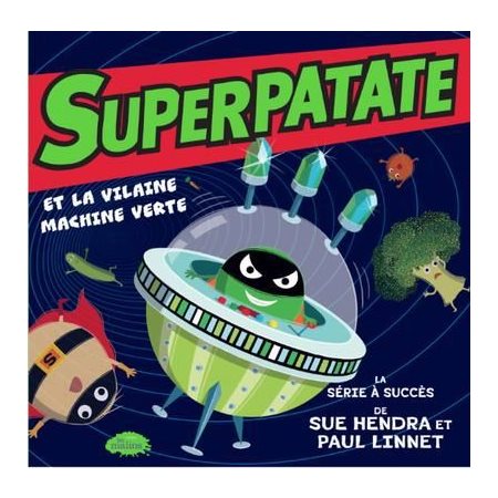 Superpatate T.02 : Superpatate et la vilaine machine verte : couverture souple