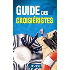 Guide des croisiéristes (Ulysse) : Voyageur averti : Édition 2025