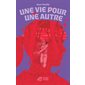 Une vie pour une autre : Roman : 12-14