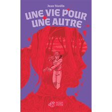 Une vie pour une autre : Roman : 12-14
