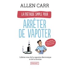 La méthode simple pour arrêter de vapoter : Libérez-vous de la cigarette électronique et de la nicotine : Pocket. Evolution