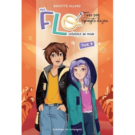 Moi, Flo, créatrice de mode T.03 : Tirer son épingle du jeu : 9-11