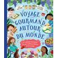 Voyage gourmand autour du monde : 20 enfants racontent les spécialités préférées de leur pays