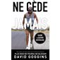 Ne cède jamais : Libère ton mental et remporte la guerre contre toi-même