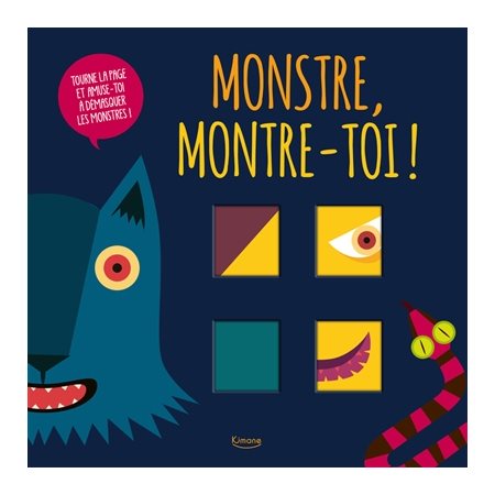 Monstre, montre-toi ! : Livre cartonné