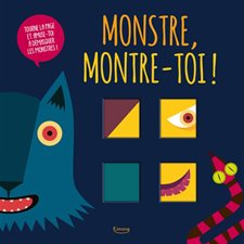 Monstre, montre-toi ! : Livre cartonné