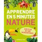 Nature : Apprendre en 5 minutes