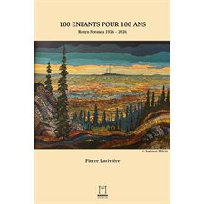 100 enfants pour 100 ans : Rouyn-Noranda 1926-2026