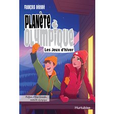Planète olympique T.01 : Les Jeux d'hiver : 9-11