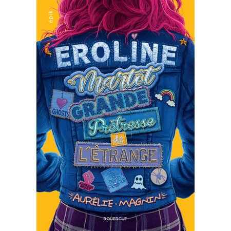 Eroline Martot : Grande prêtresse de l'étrange : Epik : 12-14