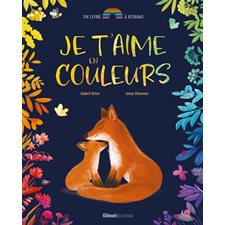 Je t'aime en couleurs : Un livre à rubans : Tout-carton animés : Livre cartonné