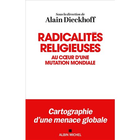 Radicalités religieuses : Au coeur d'un phénomène mondial