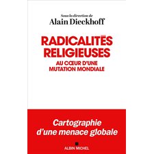 Radicalités religieuses : Au coeur d'un phénomène mondial