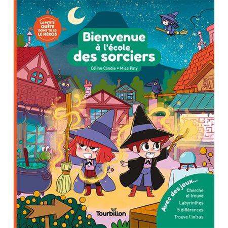 Bienvenue à l'école des sorciers : La petite quête dont tu es la héros : Couverture rigide