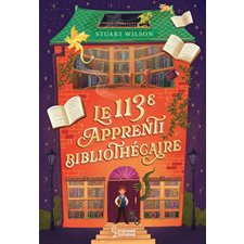 Le 113e apprenti bibliothécaire : Larousse jeunesse : 12-14