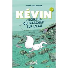 Kévin T.02 : L'écureuil qui marchait sur l'eau : Bande dessinée