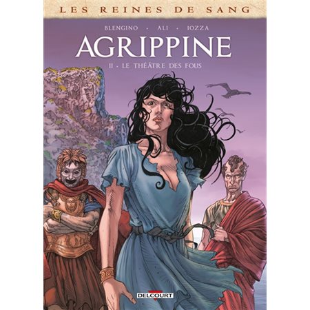 Agrippine T.02 : Le théâtre des fous : Les reines de sang : Bande dessinée