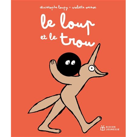 Le loup et le trou : Couverture rigide