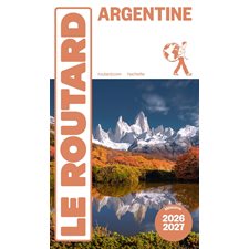 Argentine : 2026-2027 (Routard) : Le guide du routard