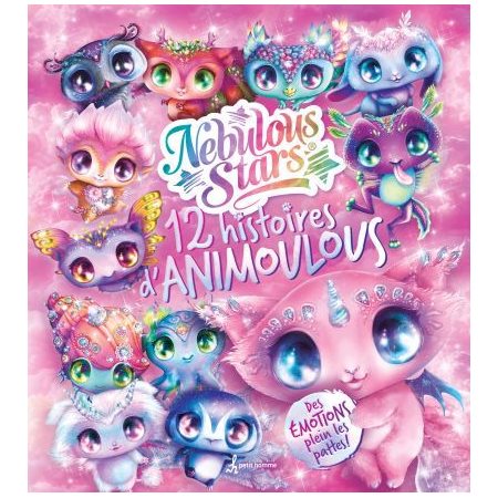 Nebulous Stars : 12 histoires d'animoulous : Des émotions plein les pattes ! : Animoulous : Couverture rigide