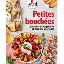 Petites bouchées : Le meilleur du finger food et des plats à partager : Pratico-pratiques !