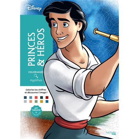 Princes & héros : Coloriages mystères Disney