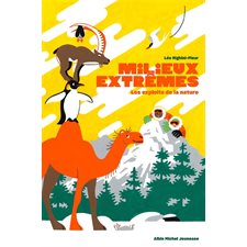 Milieux extrêmes : Les exploits de la nature