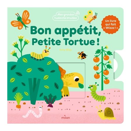 Bon appétit, petite tortue ! : Un livre qui fait wizzz ! : Mes grandes histoires bruitées : Livre cartonné