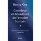 Grandeur et décadence de l'empire humain : Histoire d'une espèce en voie d'extinction