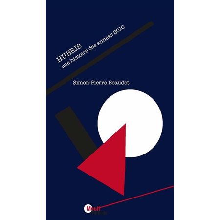 Hubris : Une histoire des années 2010