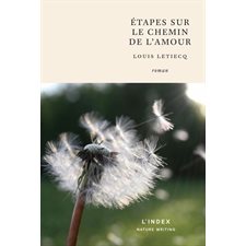 Étapes sur le chemin de l'amour : Nature Writing